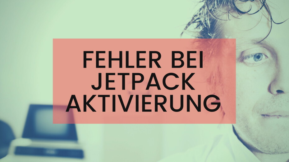 Fehler bei Jetpack Aktivierung