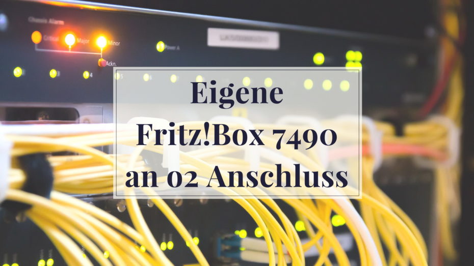 Eigene FritzBox 7490 an o2 Anschluss