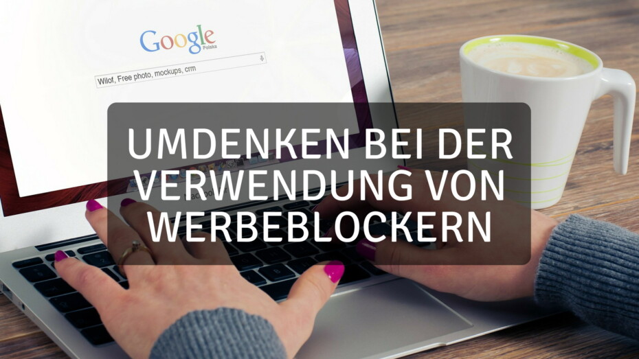 Umdenken bei der Verwendung von Werbeblockern