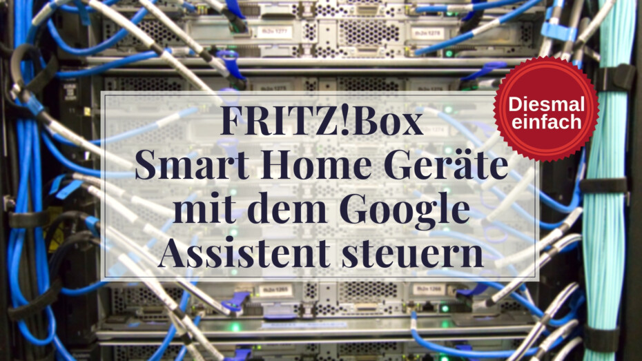 FRITZ!Box Smart Home Geräte mit dem Google Assistent steuern